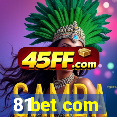 81bet com